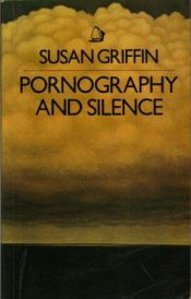 book cover of Pornography and silence by Susan Griffin