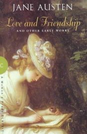book cover of Love and Friendship: And Other Early Works (Women's Press Classics S.) by Christopher Wiebe|Jane Austen|The British Library|Winston Pie