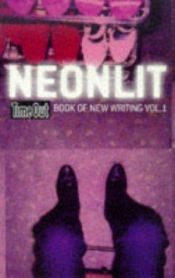 book cover of Neonlit: "Time Out" New Writing: TimeOut Book of New Writing Vol. 1) by Nicholas Royle