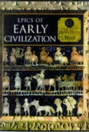 book cover of Myth and Mankind: Epics of Early Civilization by Time-Life Books
