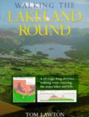 book cover of Walking the Lakeland Round: A 10-stage, Long-distance Walking Route Covering the Major Lakes and Fells by Tom Lawton