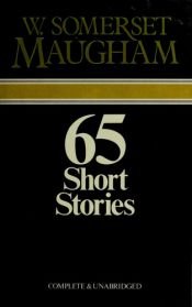 book cover of Sixty-Five Short Stories by William Somerset Maugham