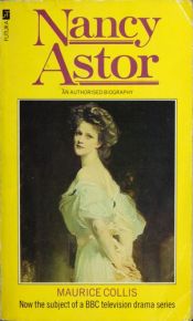 book cover of Nancy Astor, an informal biography by Maurice Collis