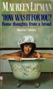 book cover of How Was It for You by Maureen Lipman