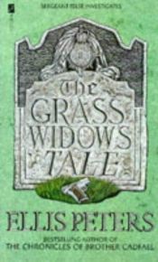 book cover of The Grass Widow's Tale (Felse; 07 Of 13) by Edith Pargeter