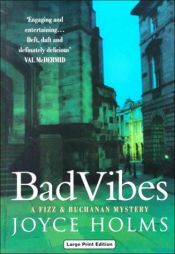 book cover of Bad Vibes: The Third Fizz & Buchanan Mystery by Joyce Holms