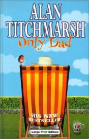 book cover of Only Dad by Alan Titchmarsh