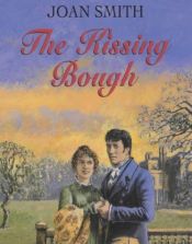 book cover of The Kissing Bough by Joan Smith