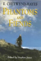 book cover of Phantoms and fiends by Ronald Chetwynd-Hayes