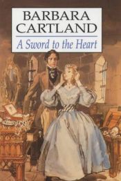 book cover of A Sword to the Heart by Barbara Cartland