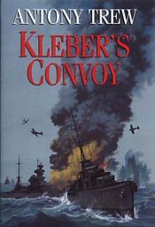 book cover of Kleber's Convoy by Antony Trew