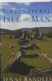 book cover of Supernatural Isle of Man by Jenny Randles