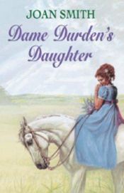 book cover of Dame Durden's Daughter by Joan Smith