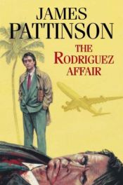 book cover of The Rodriguez Affair by James Pattinson