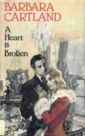 book cover of A Heart Is Broken by Barbara Cartland