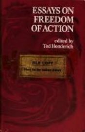 book cover of Essays on freedom of action by Ted Honderich