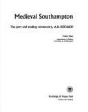 book cover of Medieval Southampton;: The port and trading community, A.D. 1000-1600 by Colin Platt