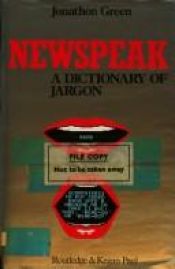 book cover of Newspeak: A Dictionary of Jargon by Jonathon Green