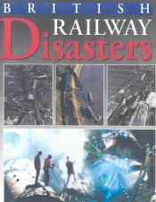 book cover of British Railway Disasters by Various