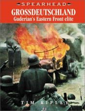 book cover of (Spearhead 2) GROSSDEUTSCHLAND Guderian's Eastern Front Elite by Tim Ripley