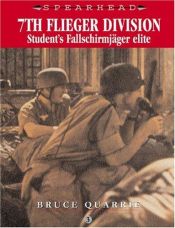 book cover of 7TH FLIEGER DIVISION: Student's Fallschirmjager Elite (Spearhead Series) by Bruce Quarrie