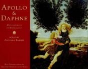 book cover of Apollo & Daphne: Masterpieces of Greek Mythology by Antonia Barber