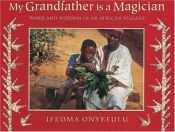 book cover of My Grandfather Is a Magician by Ifeoma Onyefulu