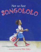 book cover of Not So Fast Songololo by Niki Daly