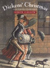 book cover of Dickens' Christmas: A Victorian Celebration by Simon Callow