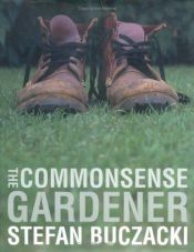 book cover of Commonsense Gardener by Stefan Buczacki