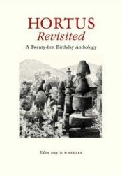 book cover of Hortus Revisited: A 21st Birthday Anthology by David Wheeler