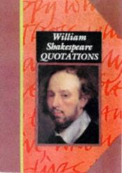 book cover of William Shakespeare Quotations (Famous Personality Quotations S.) by Uilyam Şekspir