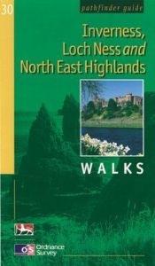 book cover of Inverness, Loch Ness and the North East Highlands : walks by Neil Wilson