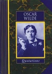 book cover of Oscar Wilde Quotations (Famous Personality Quotations) by 奧斯卡·王爾德