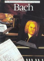 book cover of Bach (Illustrated Lives of the Great Composers) (Illustrated Lives of the Great Composers) by Tim Dowley