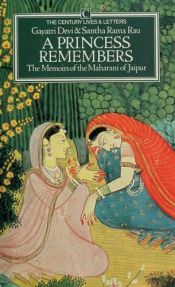 book cover of Princess Remembers: Memoirs of Maharani of Jaipur by Devi Gayatri