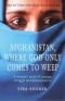 Der Gud gråter : en afghansk kvinnes mot og livskamp i en brennende region