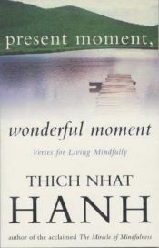 book cover of Present moment, wonderful moment by Thich Nhat Hanh