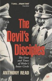 book cover of The devil's disciples : Hitler's inner circle by Anthony Read