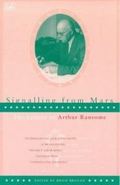 book cover of Signalling from Mars: Letters of Arthur Ransome by 亚瑟·兰塞姆