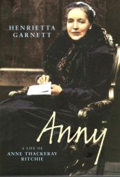 book cover of Anny: A Biography of Anny Thackeray Ritchie by Henrietta Garnett