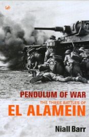 book cover of Pendulum of War: The Three Battles of El Alamein by Niall Barr