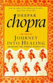 book cover of Journey into healing by Дипак Чопра