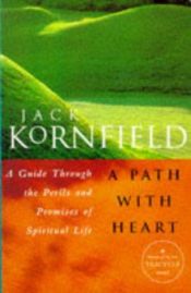 book cover of A Path With Heart : A Guide Through the Perils and Promises of Spiritual Life by Jack Kornfield