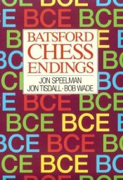 book cover of Batsford Chess Endings (A Batsford chess book) by Jon Speelman