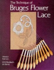 book cover of The Technique of Bruges Flower Lace by J. E. H. Rombach-de Kievid