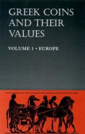 book cover of Greek Coins and Their Values: Europe v. 1 by David R. Sear