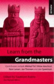 book cover of Learn From the Grandmasters: New Algebraic Edition by Raymond Keene