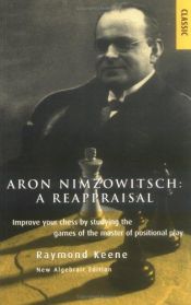 book cover of Aron Nimzowitsch, 1886-1935: A reappraisal by Raymond Keene