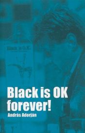 book cover of Black is OK Forever! (Chess) by Andras Adorjan